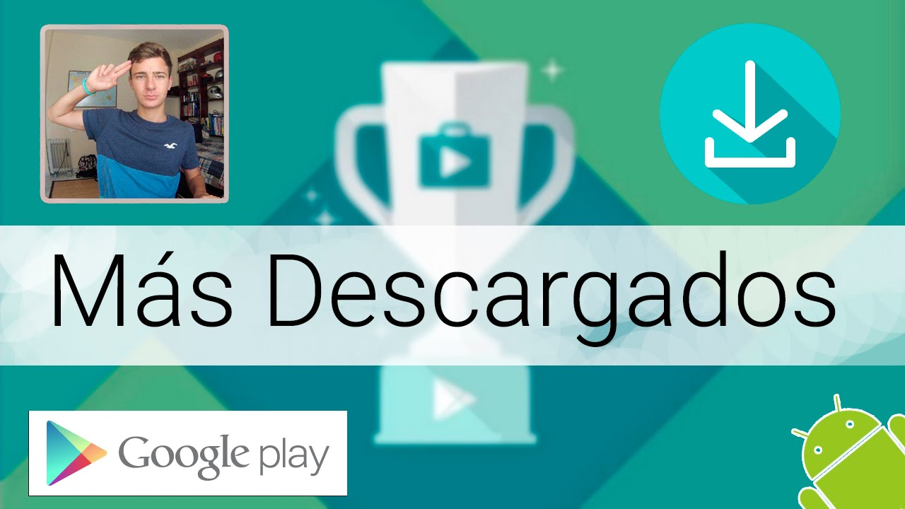 TOP  Aplicaciones y Juegos Mas Descargados de Android 